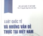 Luật quốc tế và những vấn đề thực tại Việt Nam – Hội Luật quốc tế Việt Nam